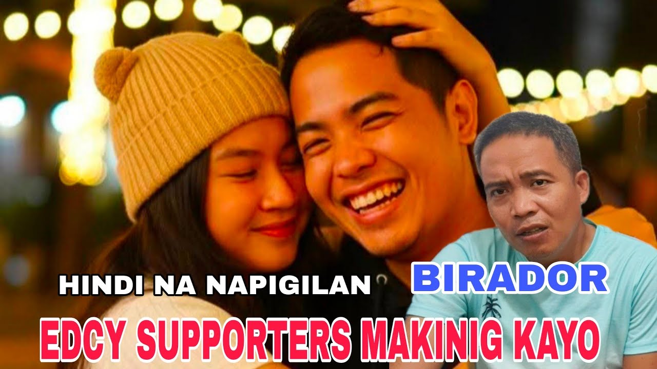 TEAM EDCY SUPPORTERS MAKINIG KAYO! BIRADOR HINDI NA NAPIGILAN ANG SARILI