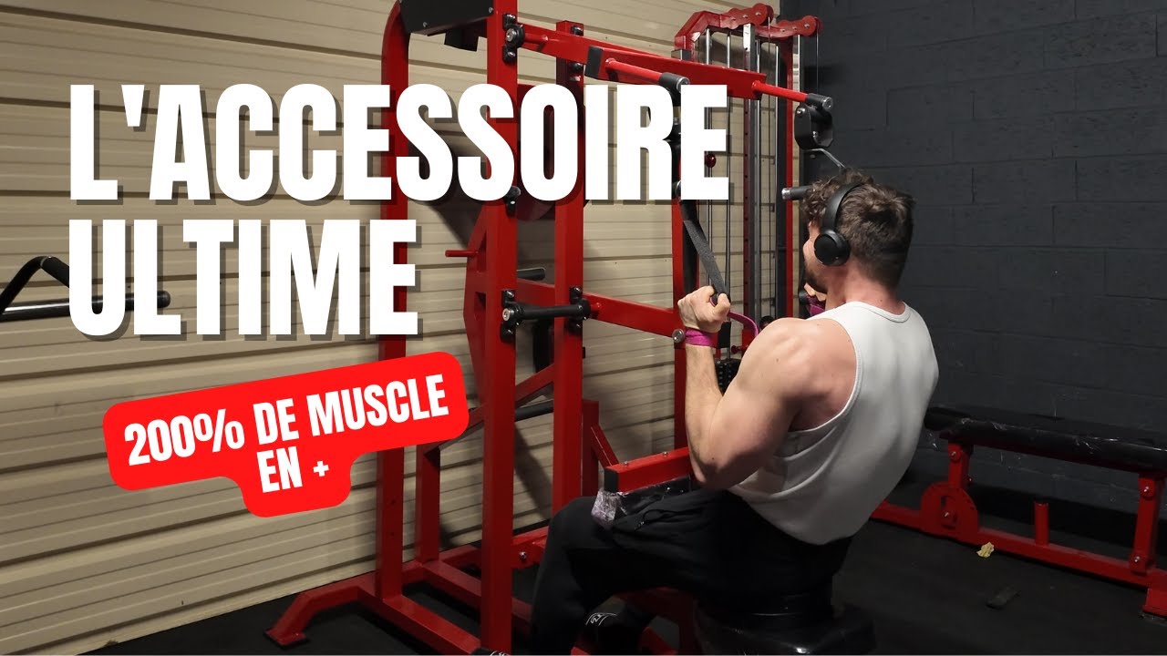 L'ACCESSOIRE ULTIME POUR PRENDRE DU MUSCLE