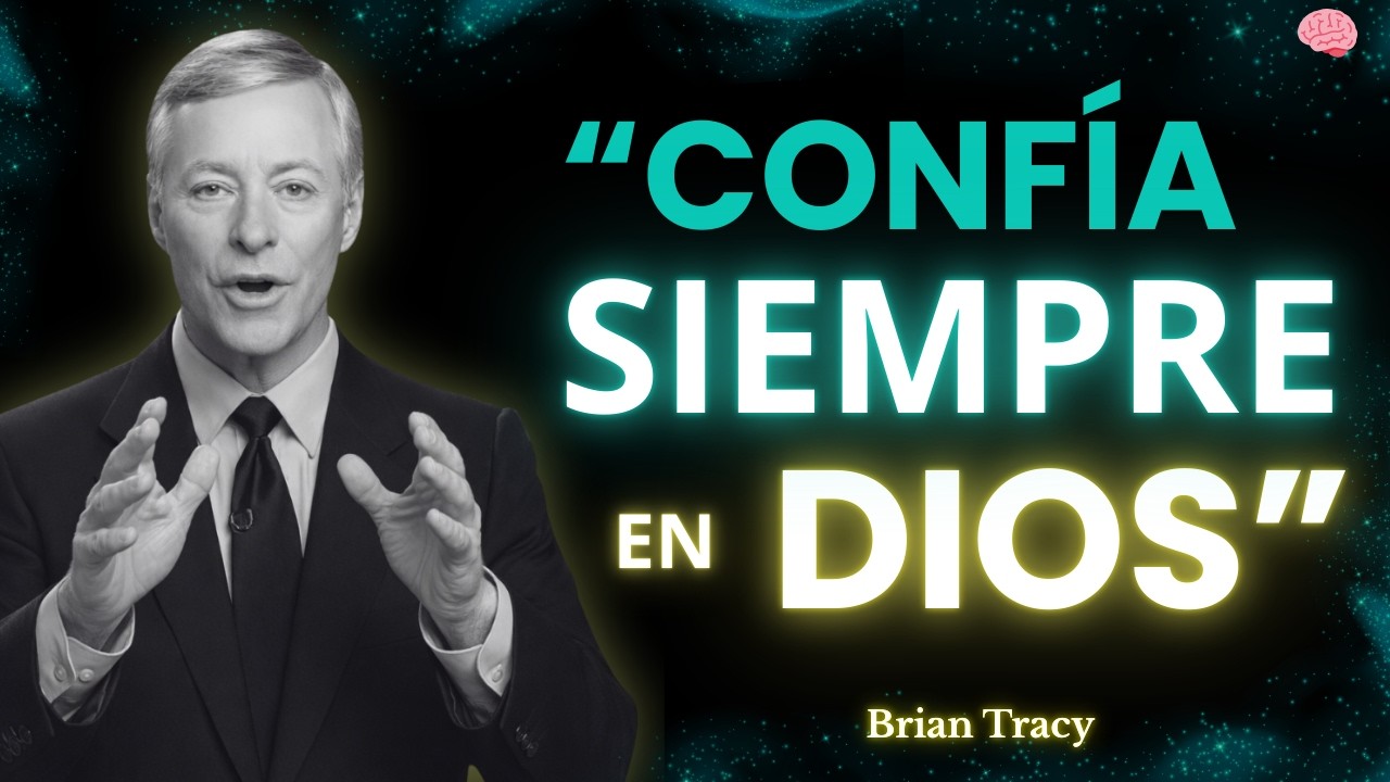 🙏CONFÍA en DIOS para ALCANZAR tus SUEÑOS 🙏🔥 | Brian Tracy