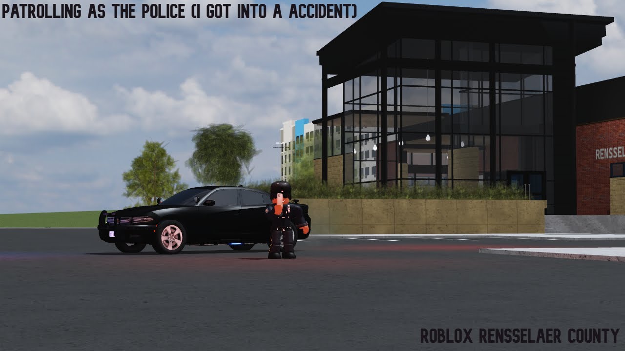 Patrolling As The Police ( I Got Into A Crazy Accident) - Roblox Rensselaer County