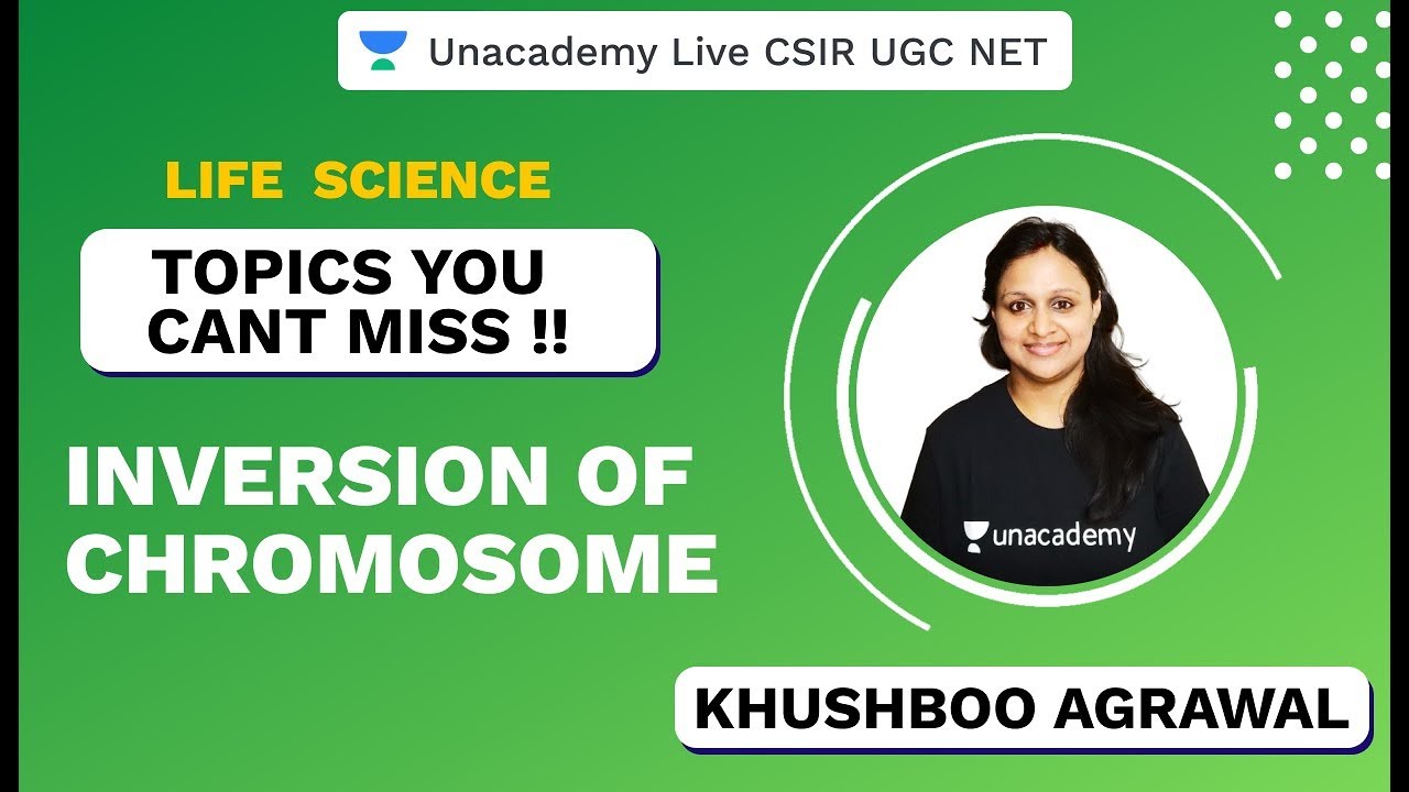 Topics You Cant Miss| Life Science |Inversion Of Chromosome |CSIR UGC NET 2020 |Khushboo | Unacademy