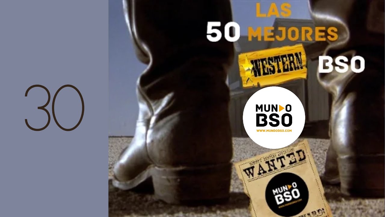 30- LAS MEJORES BSO DE WESTERN