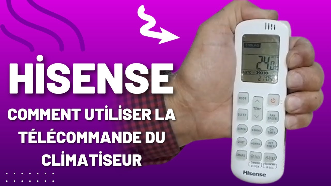 Climatiseur Hisense comment utiliser la télécommande