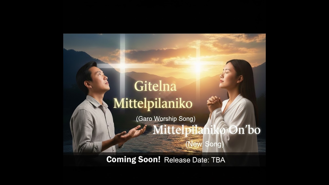 New Garo Song  | Gitelko mitelbo| New Garo Gospel Song (Coming Soon) 🙏