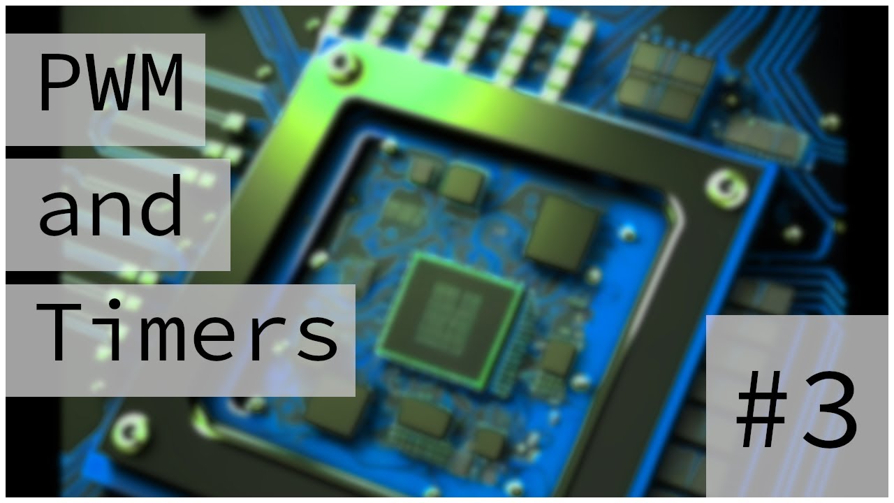 PWM and Timers :: Bare Metal Programming Series 3