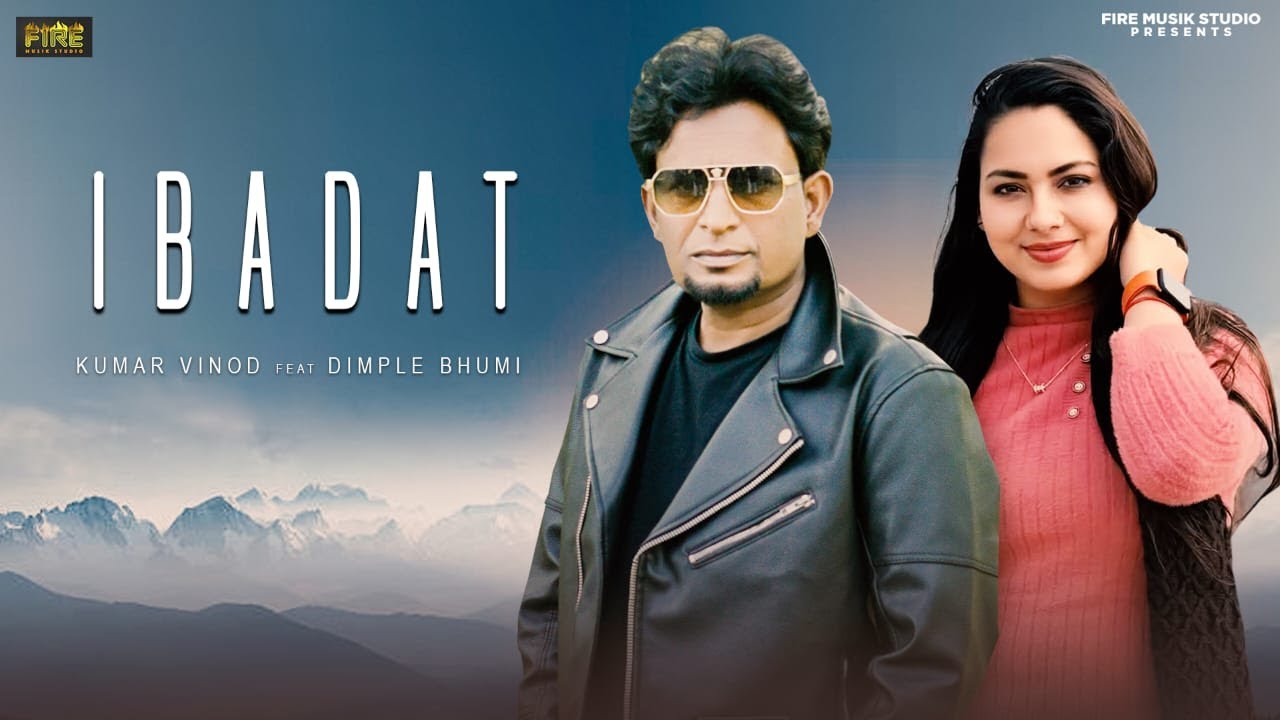 Ibadat | Kumar Vinod & Dimpal Bhumi | NEW Romantic Video 2025