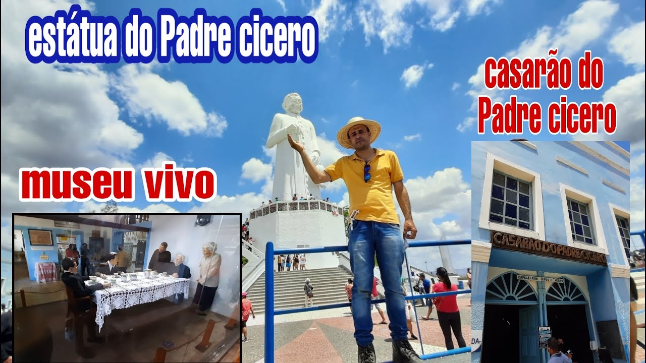 EP-06 ESTÁTUA DO PADRE CICERO, CASARÃO E MUSEU VIVO DO PADRE CICERO EM JUAZEIRO DO NORTE-CE