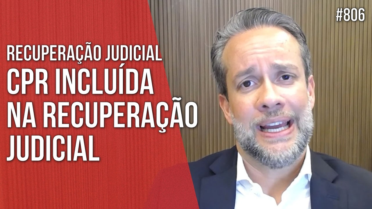 CPR INCLUÍDA NA RECUPERAÇÃO JUDICIAL! Direito Empresarial
