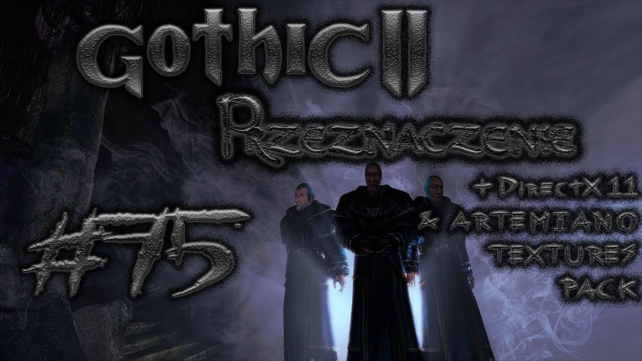 #75 Opuszczona kopalnia | Gothic II Przeznaczenie [DX11 + Artemiano]