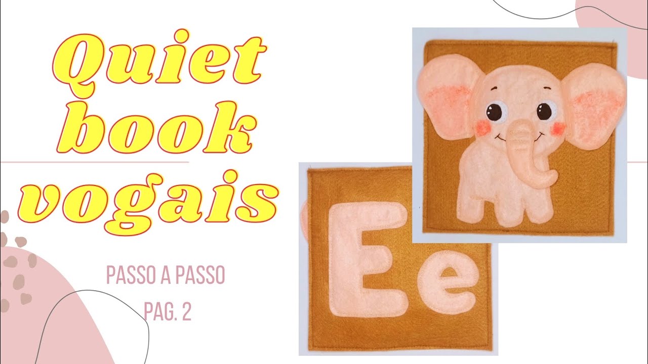 Quiet book vogais página 2.. passo a passo COM MOLDE#feltro #diy #vogais #didática #pedagogia  