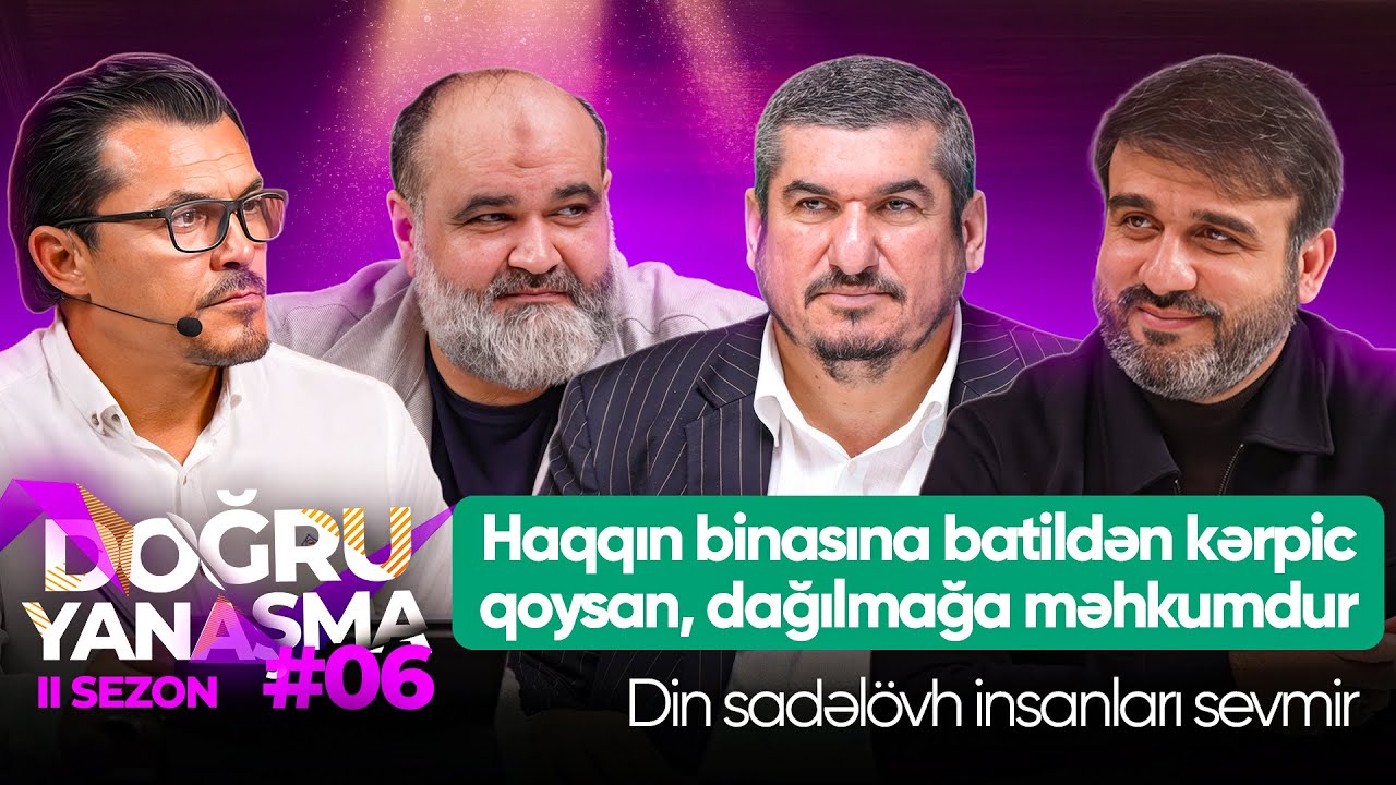 Haqqın binasına batildən kərpic qoysan, dağılmağa məhkumdur | Doğru yanaşma | 6-cı buraxılış | 2026