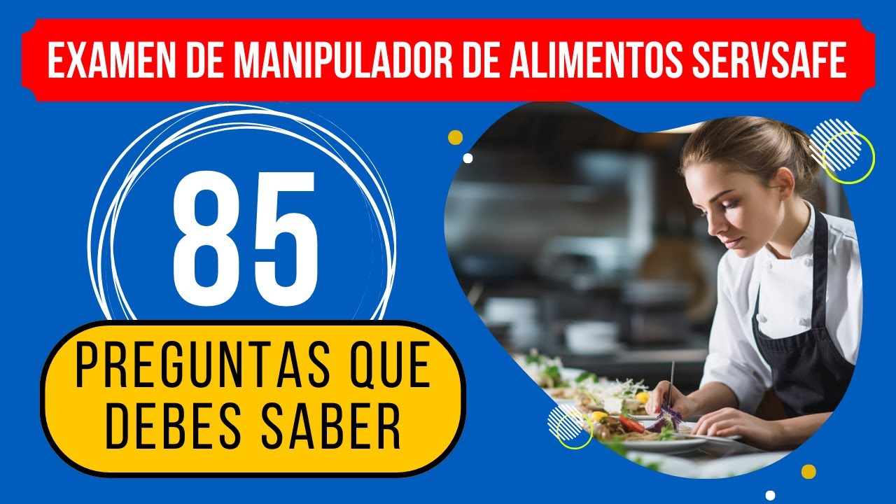 Examen para Certificación de ServSafe Food Handler 2026 (85 Preguntas que Debes Conocer)