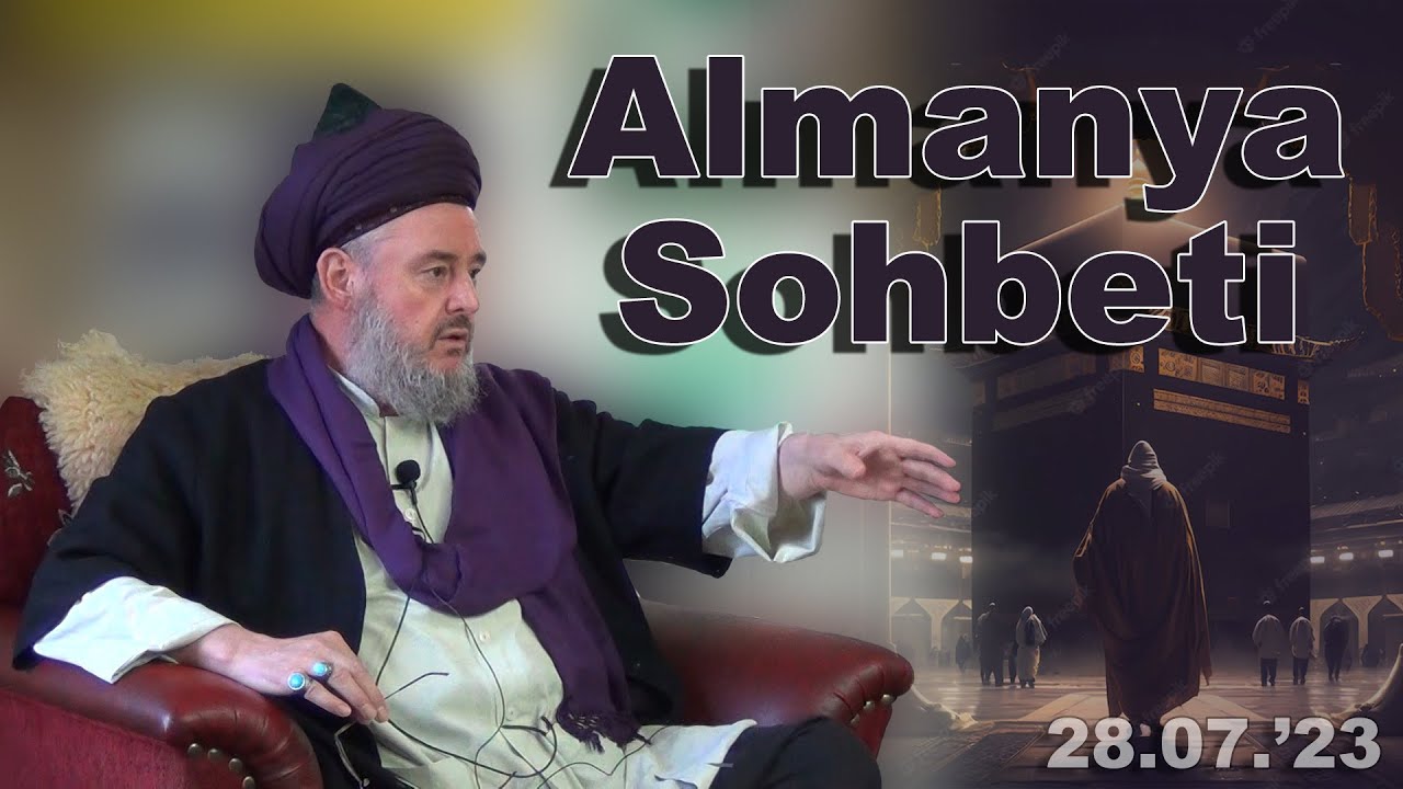 28.07.'23 Almanya Sohbeti - Şeyh Ahmed Yasin Bursevi (k.s) Hz.
