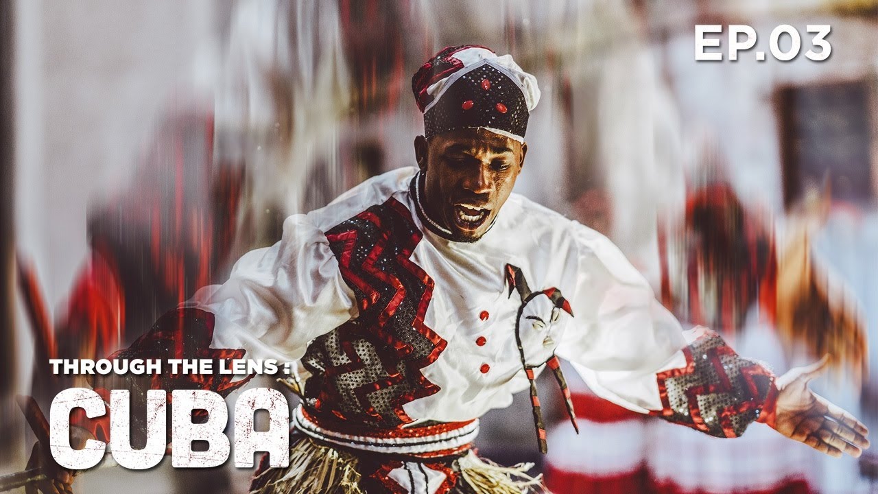 Through The Lens: CUBA - Episode Three