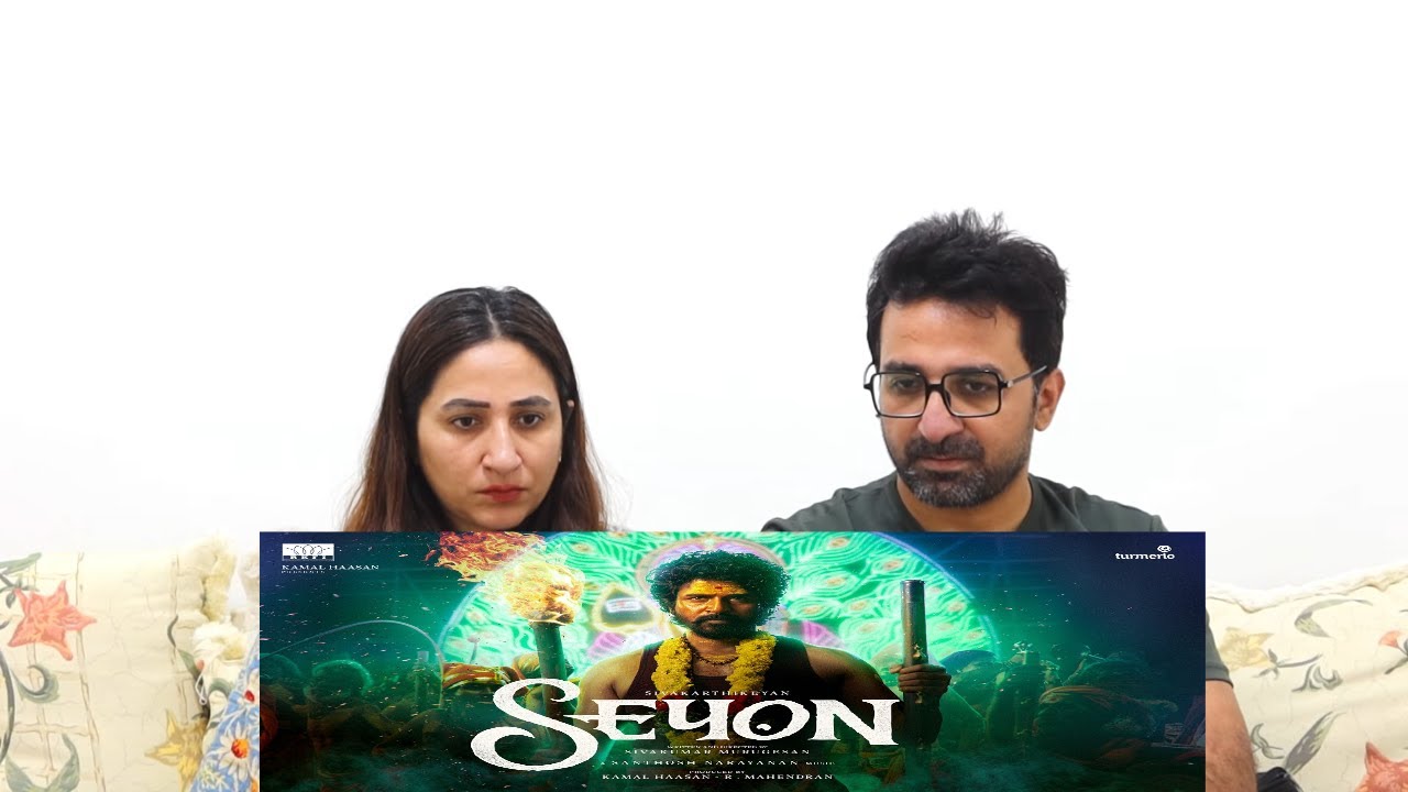 Pak Reacts to SEYON | Kamal Haasan | Sivakarthikeyan | Sivakumar Murugesan | Santhosh Narayanan