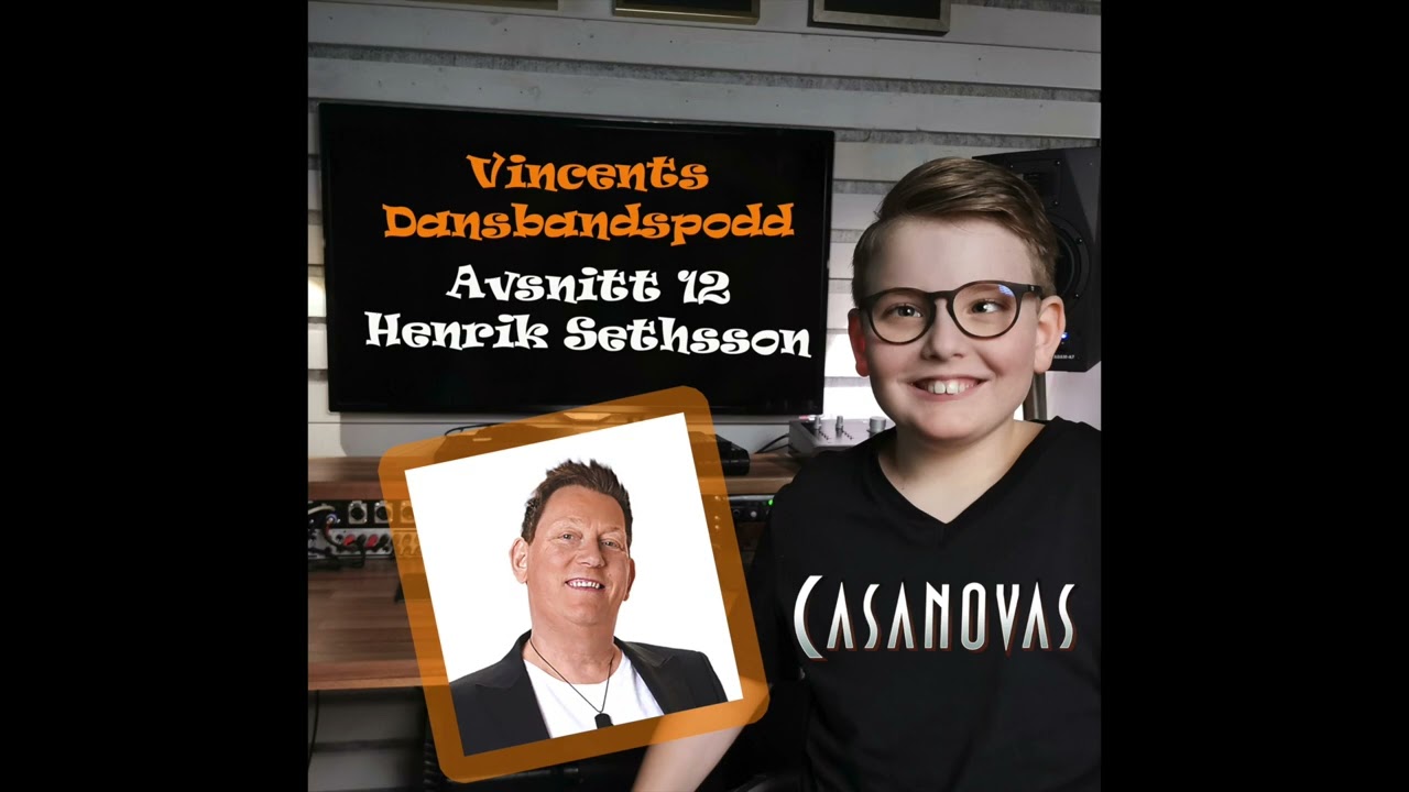 Vincents Dansbandspodd - Ep 12. Henrik Sethsson (Casanovas)