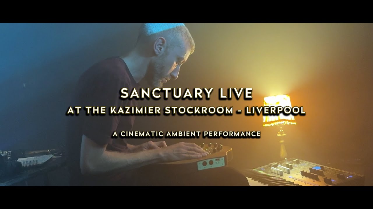 SANCTUARY LIVE at the Kazimier Stockroom - Liverpool July 2025 | Deep Cinematic Music