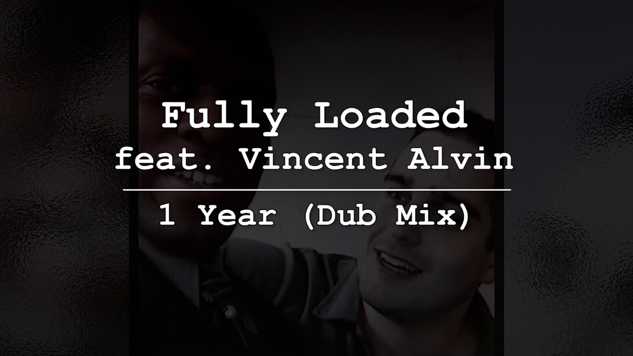 Fully Loaded aka Todd Edwards & Karl “Tuff Enuff” Brown - 1 Year (Dub Mix) (Clip)