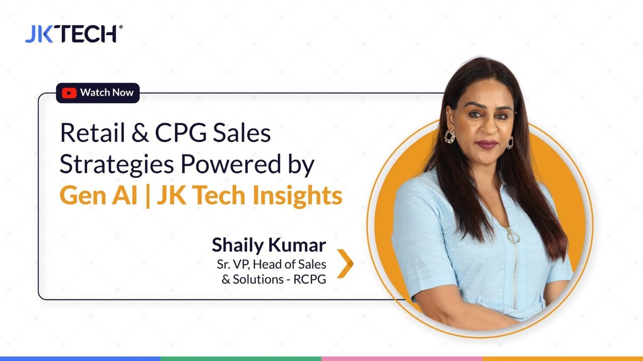 Retail & CPG Sales Strategies Powered by Gen AI | JK Tech Insights