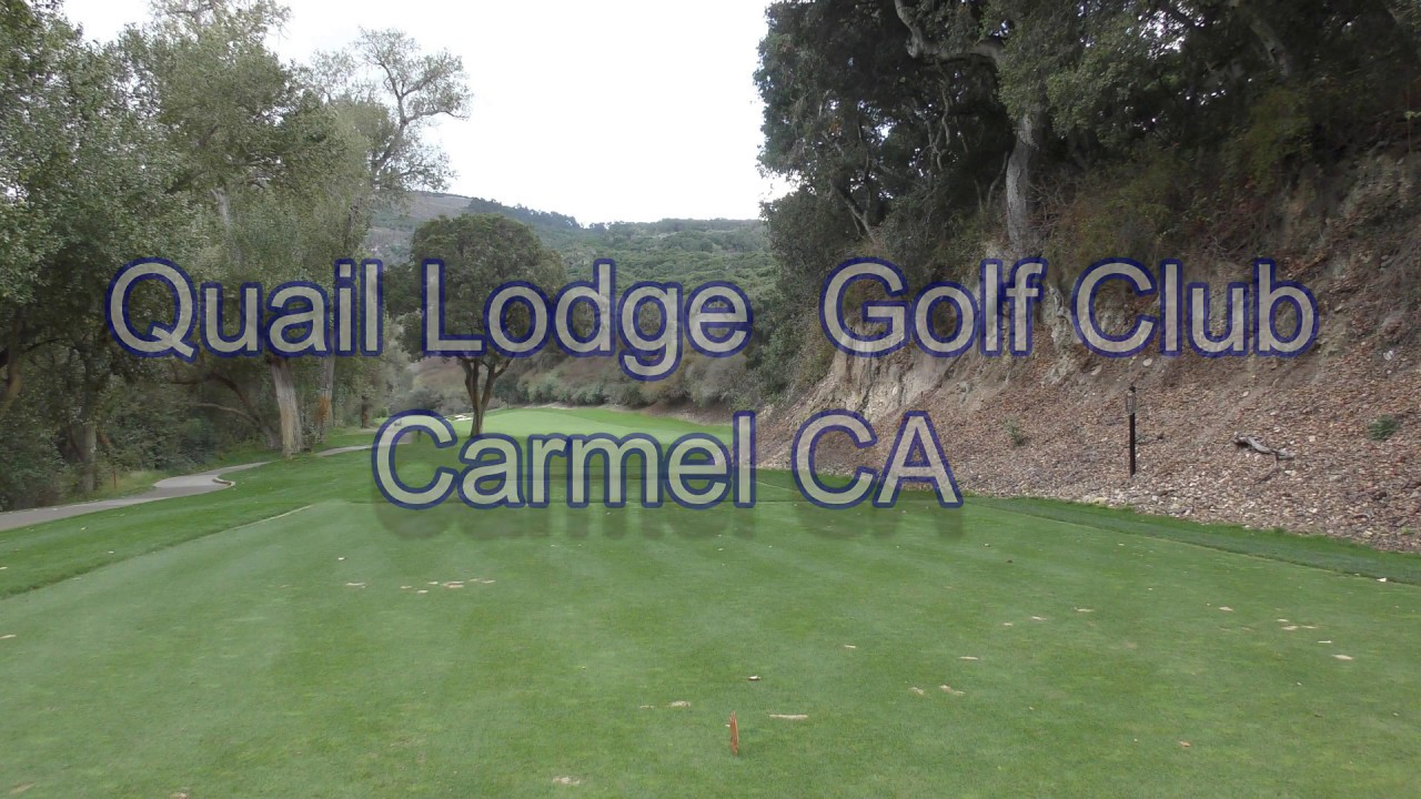 Quail Lodge Golf Course 18 holes course vlog