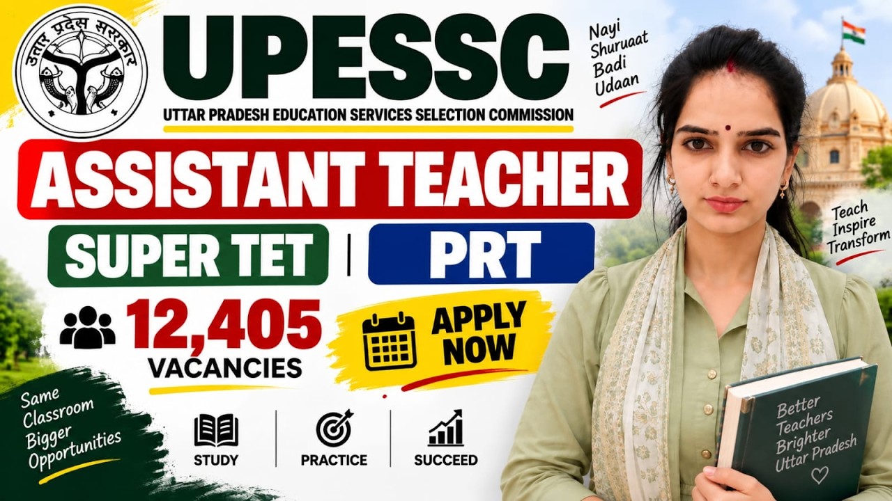 UPESSC Assistant Teacher भर्ती 2026 | 12,405 पद / PRT | Eligibility, Form Date & Exam Pattern