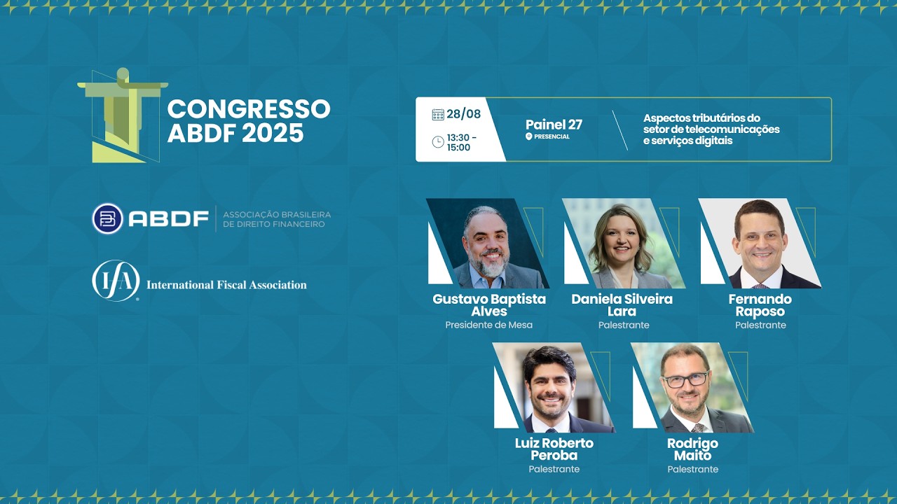 Congresso ABDF 2025 – Painel 27: Aspectos tributários do setor de telecomunicações
