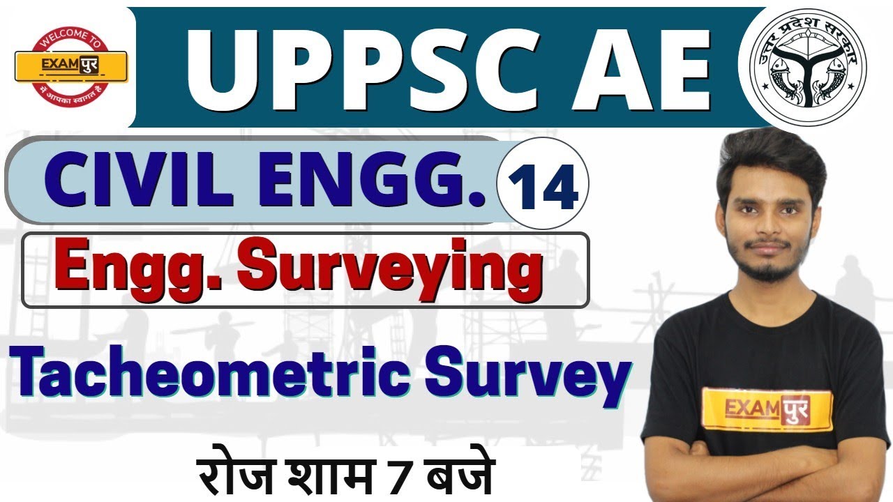 UPPSC AE ||CIVIL ENGG.| By Ajay Sir | Engg. Surveying || Class 14 || Tacheometric Survey