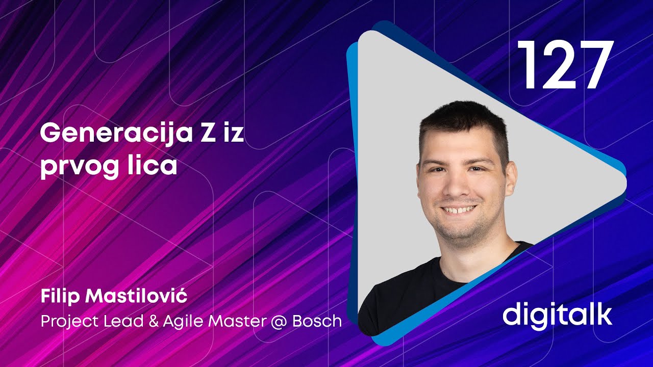 Generacija Z iz prvog lica I Filip Mastilović I DigiTalk EP 127