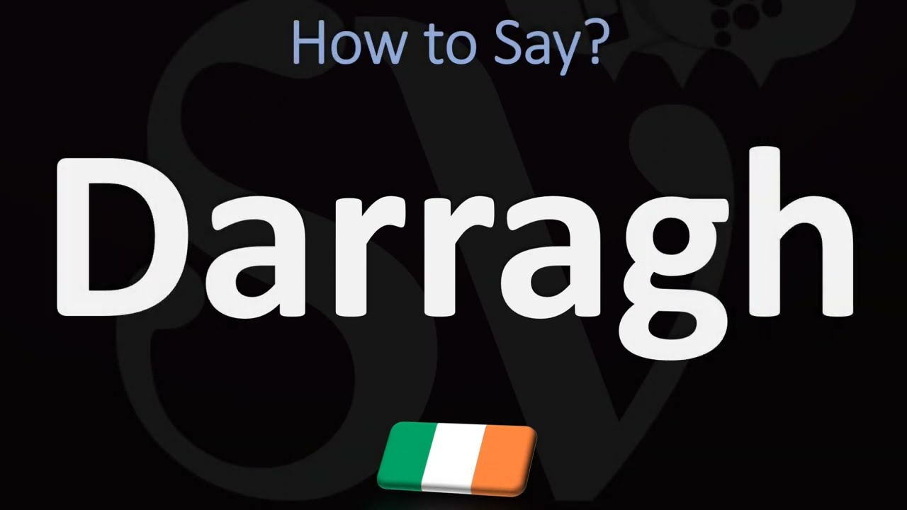 How to Pronounce Darragh? (Irish Name)