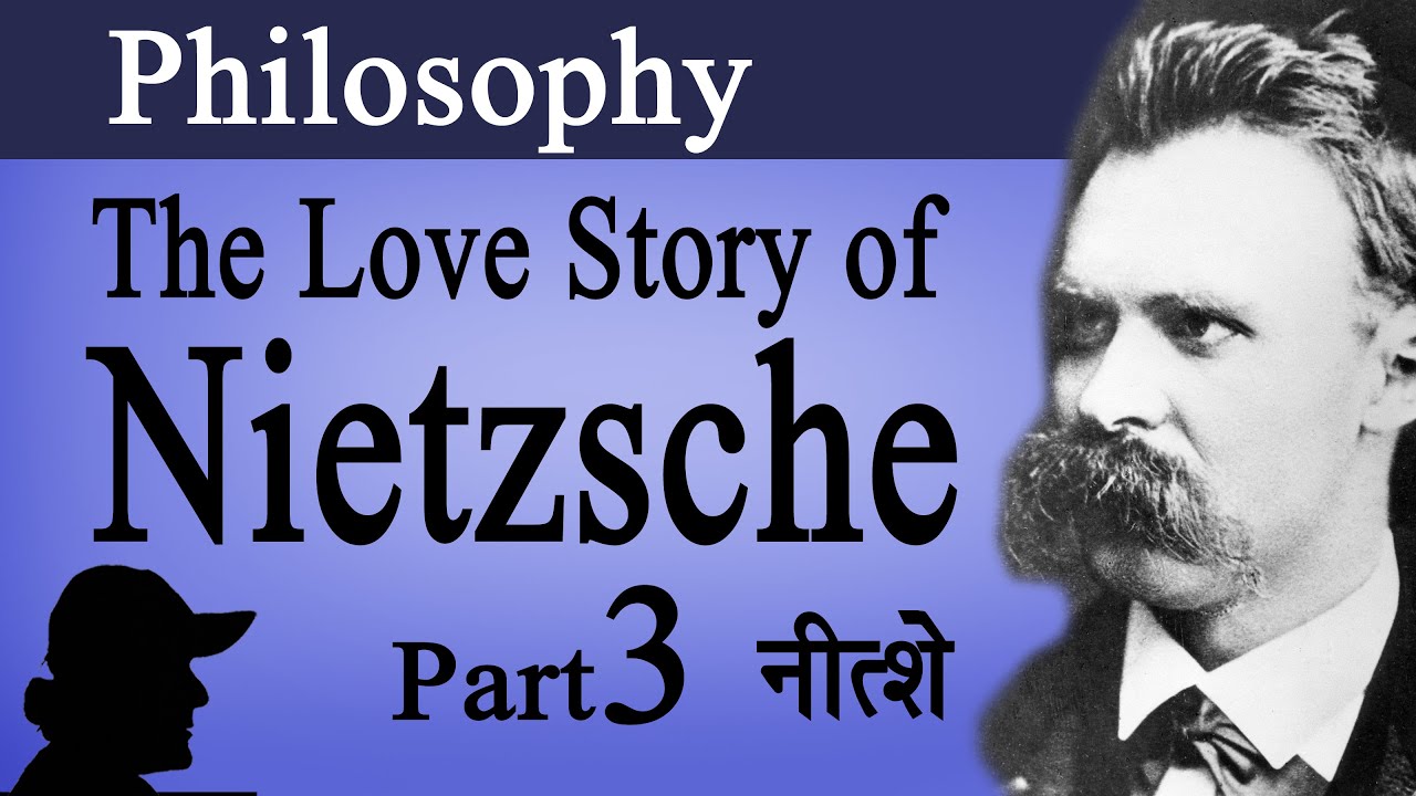 Friedrich Nietzsche | Part 3 | Love Story | नीत्शे की प्रेम-कथा | Philosophy | Geet Chaturvedi