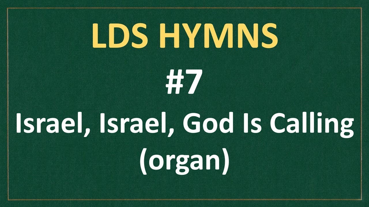 (#7) Israel, Israel, God Is Calling (LDS Hymns - organ instrumental)