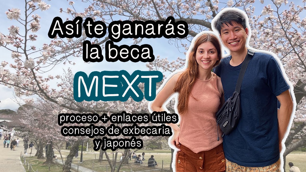 ASÍ te GANARÁS la BECA MEXT | MI EXPERIENCIA - GUÍA ACTUAL -  ENLACES - CONSEJOS + de un JAPONÉS