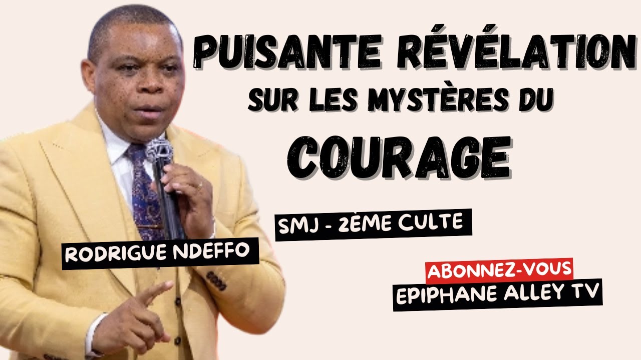 3 Puissants Révélation sur les Mystères du Courage - Prophète Rodrigue Ndeffo