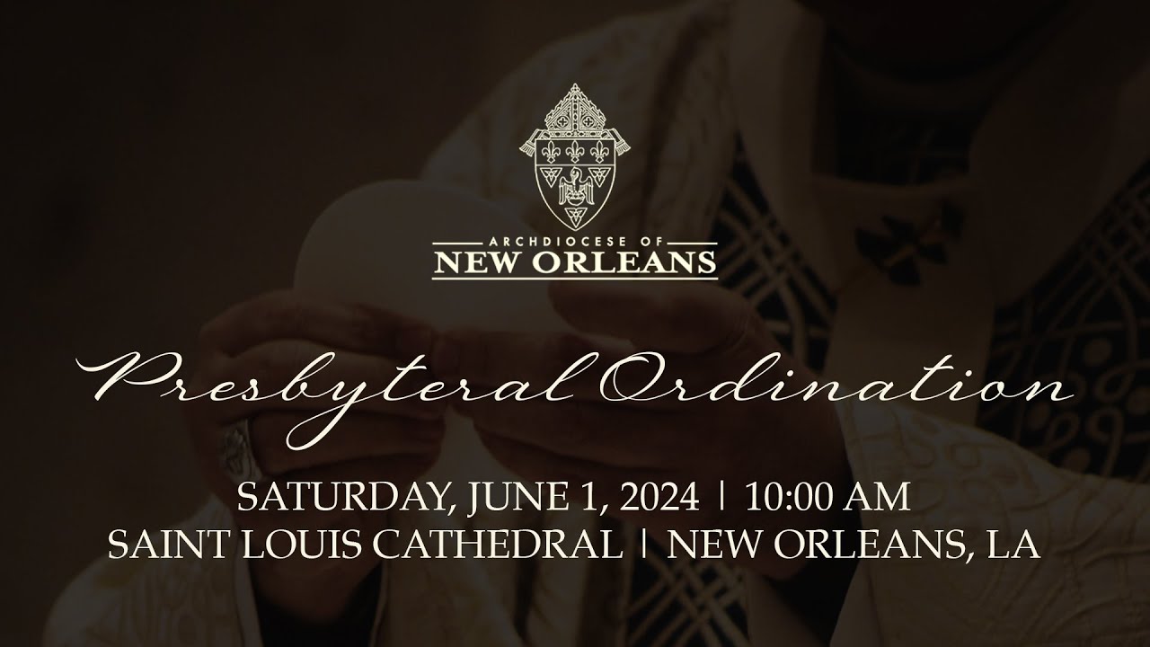 Archdiocese of New Orleans Presbyteral Ordination 2024