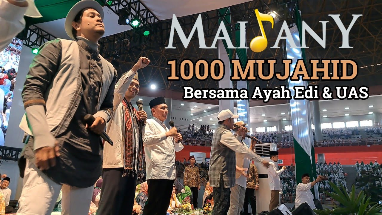 Maidany - Seribu Mujahid ( TSABAT ) bersama Ayah EDI dan UAS