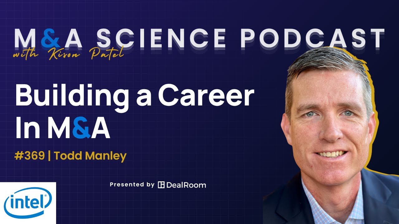 Build a Career in M&A: Lessons from Intel’s Todd Manley Part 1