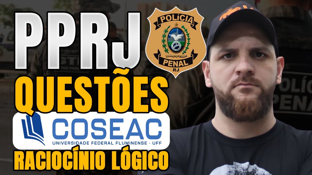 Questões COSEAC - Raciocínio Lógico para PPRJ - Parte 01