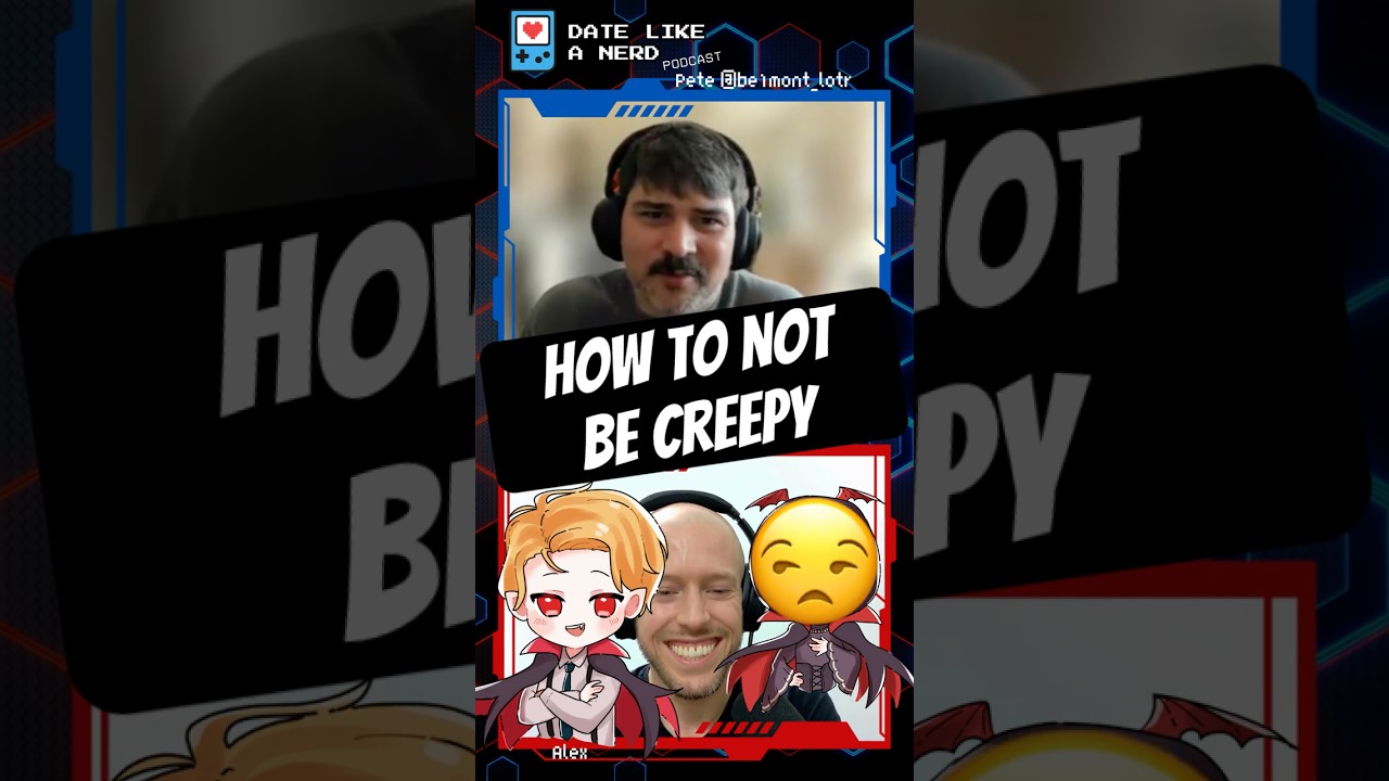 How To Not Be Creepy @be1mont_lotr  #datingadvice #nerd #podcast