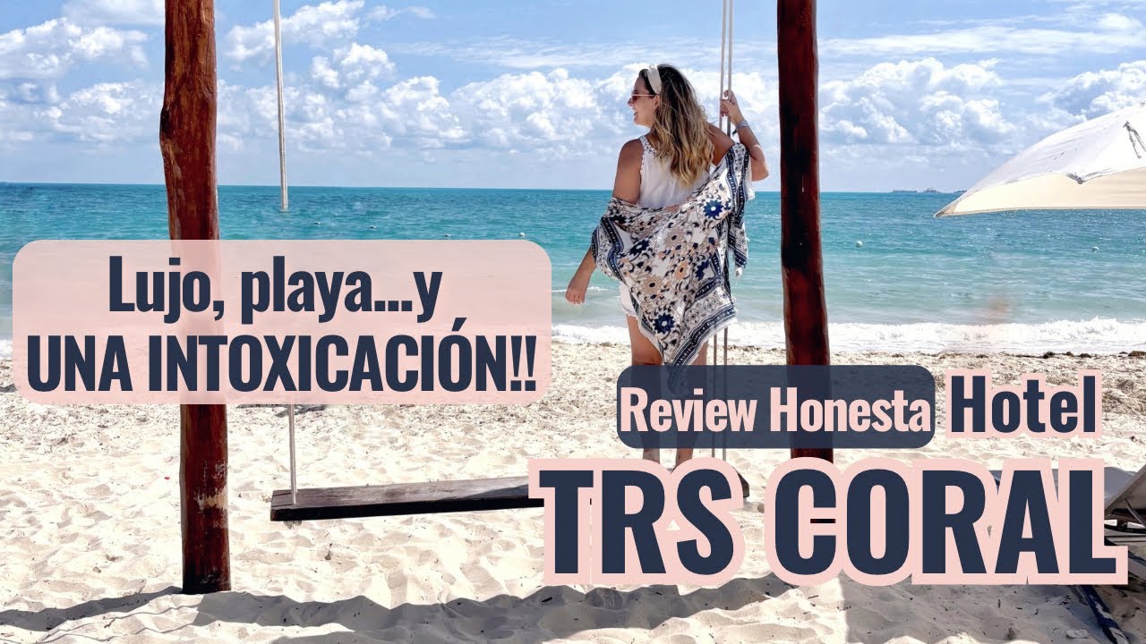 ‼️Review HONESTA del hotel TRS CORAL🏝️ + intoxicación! 😱😩