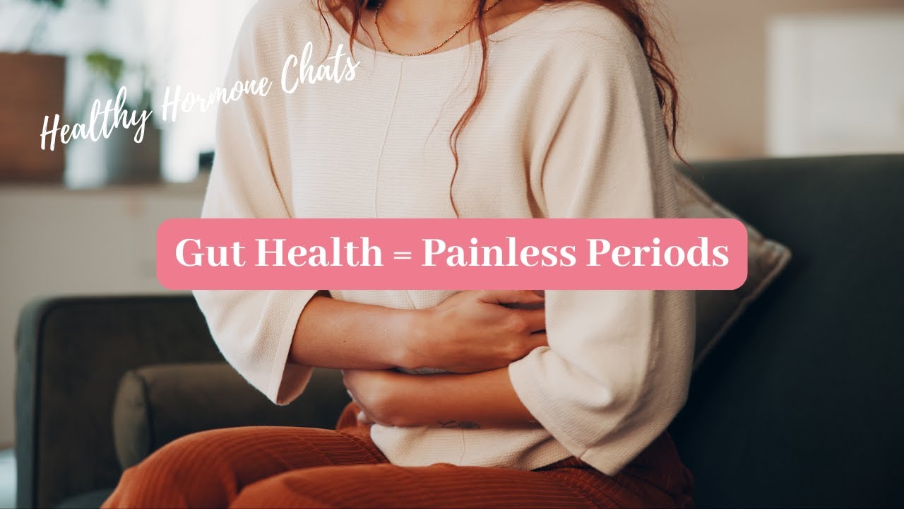 Why Your Gut Health Matters for a Painless Period