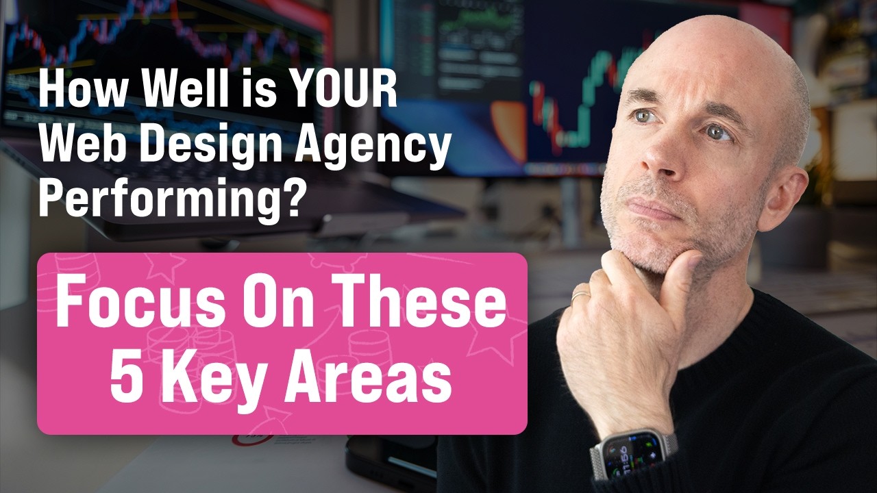 How Well is YOUR Web Design Agency Performing? Focus On These 5 Key Areas