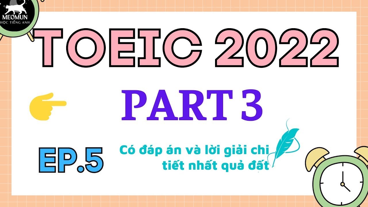 EP 5. Nghe TOEIC PART 3 * Có Đáp Án Chi Tiết Nhất Quả Đất *Học Toiec Tại Nhà