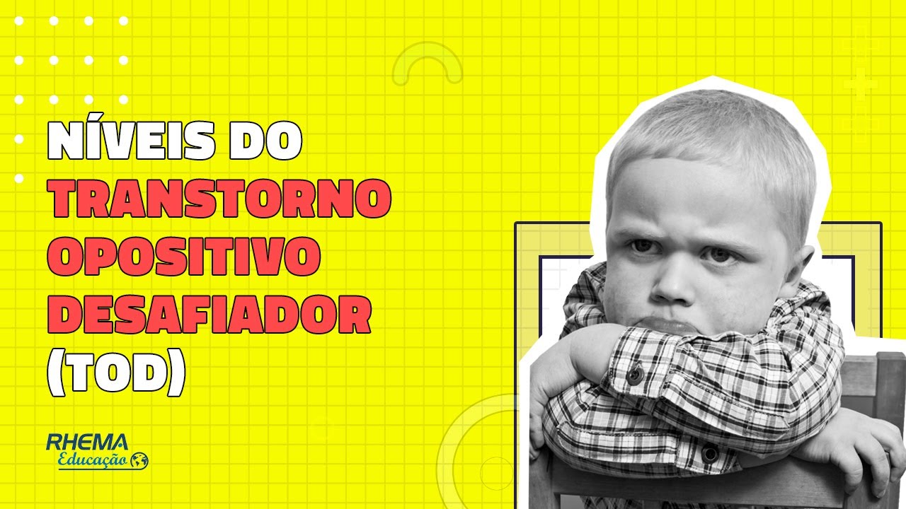NÍVEIS DO TRANSTORNO OPOSITIVO DESAFIADOR TOD (LEVE, MODERADO, GRAVE)