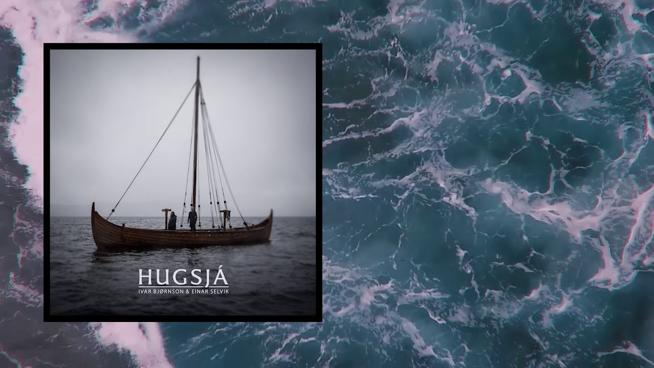 Ivar Bj&oslash;rnson & Einar Selvik &mdash; Hugsj&aacute;