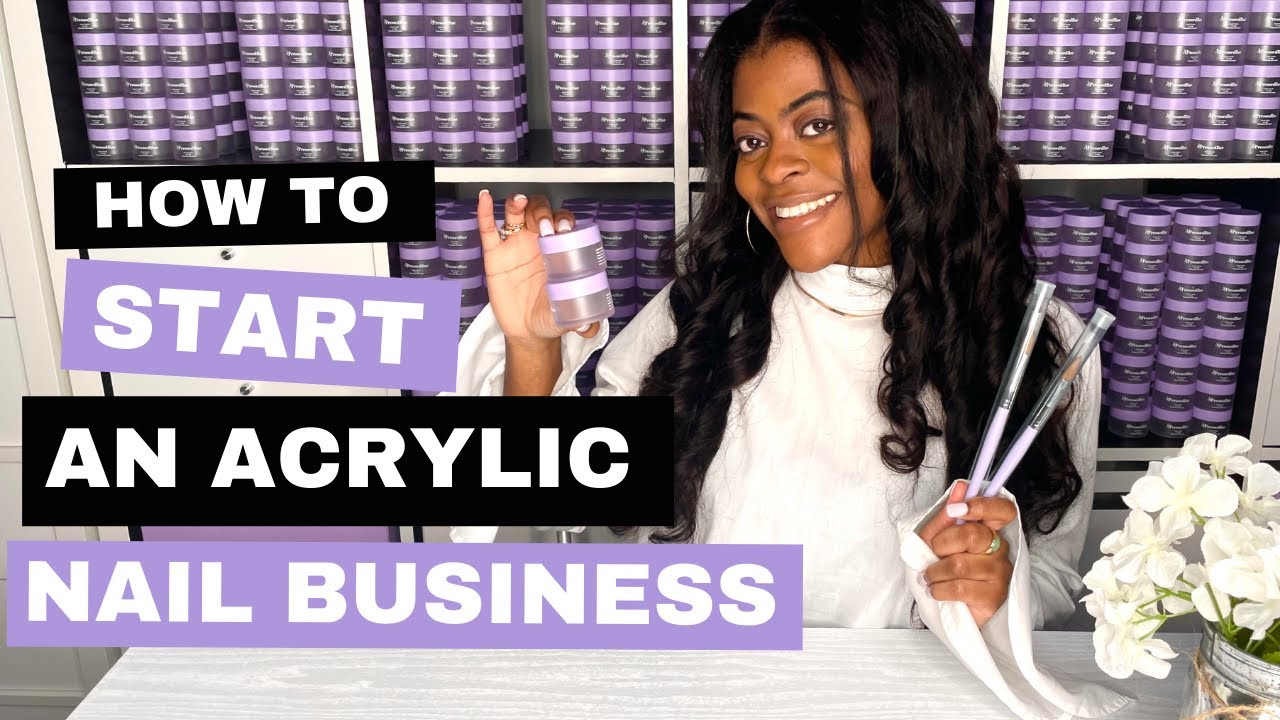 8 Steps to Start an Acrylic Nail Business | Vendors, Branding, Marketing | DIY Acrylic Nails