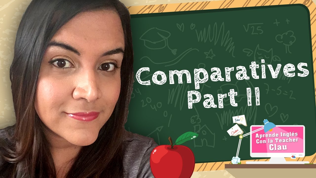 Aprende en Inglés los adjetivos Comparativos (Parte II)