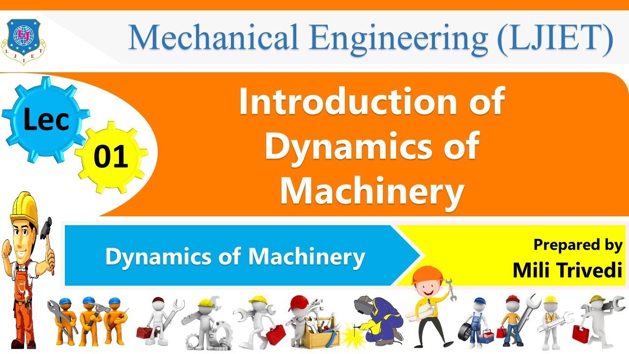 L 1 Introduction of Dynamics of Machinery | Dynamics of Machinery | Mechanical