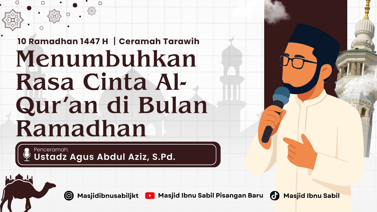 MENUMBUHKAN RASA CINTA AL-QUR'AN DI BULAN RAMADHAN - USTADZ AGUS ABDUL AZIZ