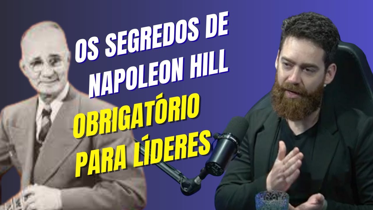 Os segredos de Napoleon Hill para líderes que querem ascender, com Douglas Cristóvão.