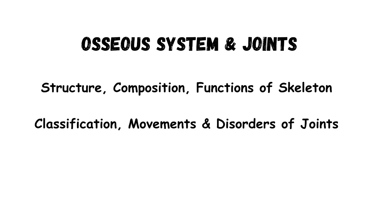 Osseous System & Joints Explained | Structure, Functions, Classification & Joint Disorders